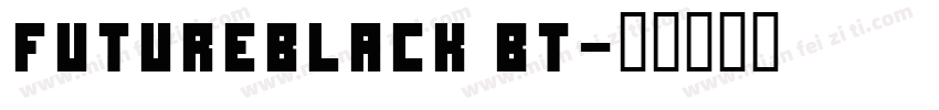 FutureBlack BT字体转换